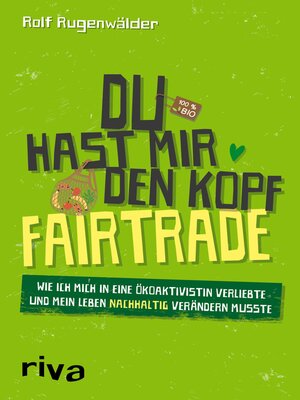 cover image of Du hast mir den Kopf fairtrade